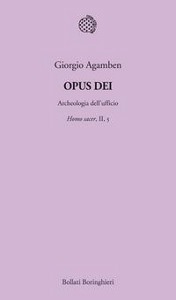 AGAMBEN GIORGIO, opus dei  archeologia dell