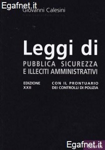 CALESINI GIOVANNI, Leggi di pubblica sicurezza illeciti amministrativ