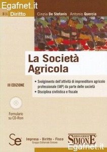 DE STEFANIS QUERCIA, La societ agricola Disciplina civilistica fiscale