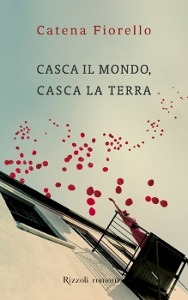 Fiorello Catena, casca il mondo,  casca la terra