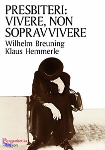 BREUNING - HEMMERLE, Presbiteri vivere non sopravvivere