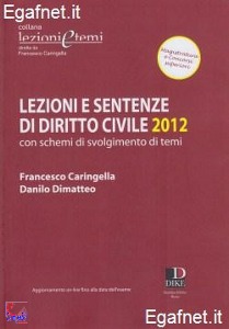 CARINGELLA DIMATTEO, Lezioni e sentenze di diritto civile 2012