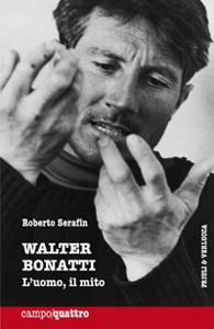 SERAFIN ROBERTO, Walter Bonatti. L