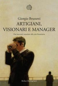 BRUNETTI GIORGIO, Artigiani visionari e manager