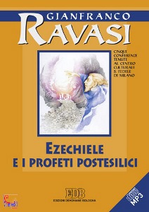 RAVASI GIANFRANCO, Ezechiele e i profeti postesilici CD