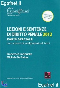 CARINGELLA FRANCESCO, Lezioni e sentenze diritto penale 2012