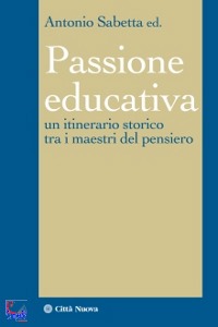 SABETTA ANTONIO/ED, Passione educativa