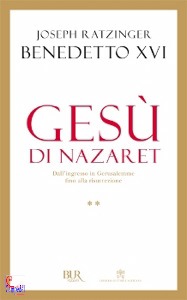 BENEDETTO XVI, Ges di Nazaret. Vol. 2