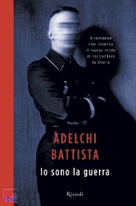 Battista Adelchi, io sono la guerra