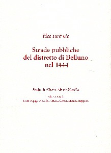 ALPAGO-NOVELLO A., Strade pubbliche del distretto di Belluno nel 1444