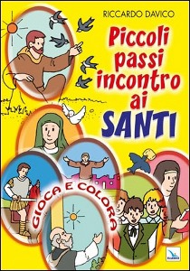 DAVICO RICCARDO, Piccoli passi incontro ai Santi - Gioca e colora