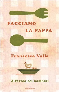 VALLA FRANCESCA, Facciamo la pappa