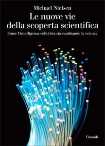 NIELSEN MICHAEL, Le nuove vie della scoperta scientifica