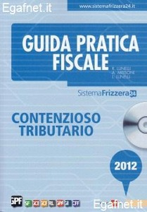 LUNELLI - MISSONI -, Contenzioso tributario Guida pratica fiscale