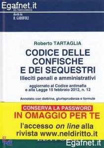 TARTAGLIA ROBERTO, Codice delle confische e dei sequestri