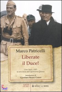 MARCO PATRICELLI, liberate il duce