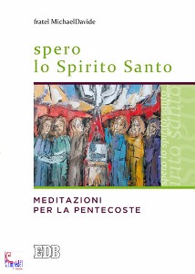 MICHAEL DAVIDE, Spero lo Spirito Santo