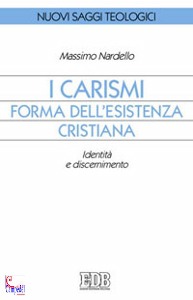 NARDELLO MASSIMO, I carismi forma dell