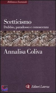 COLIVA ANNALISA, Scetticismo. Dubbio paradosso e conoscenza