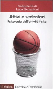 PRATI PIETRANTONI, Attivi e sedentari Psicologia dell