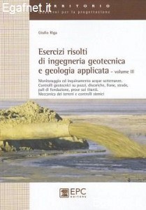 RIGA GIULIO, Esercizi risolti di ingegneria geotecnica Vol. 3