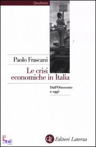 FRASCANI PAOLO, Le crisi economiche in italia.