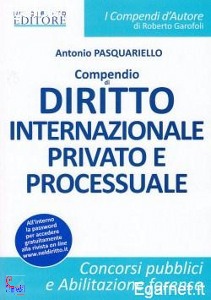 PASQUARIELLO ANTONIO, Compendio di diritto internazionale privato e....