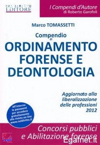 TOMASSETTI MARCO, Compendio di ordinamento forense  e deontologia