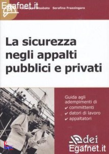 DISABATO - FRAZZINGA, La sicurezza negli appalti pubblici e privati