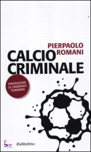 ROMANI PIERPAOL, calcio criminale
