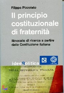 PIZZOLATO FILIPPO, Il principio costituzionale di fraternit