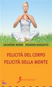 MERRA MANSUETO, Felicit del corpo felicit della mente