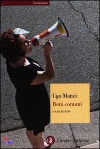 MATTEI UGO, Beni comuni. Un manifesto