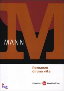 MANN THOMAS, romanzo di una vita