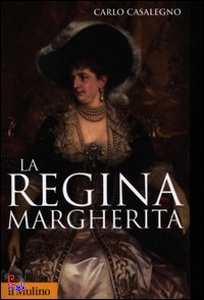 CASALEGNO CARLO, La regina Margherita