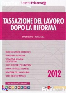 CERATO S. - BANA M., tassazione del lavoro dopo la riforma