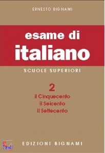 BIGNAMI, Esame di italiano. Scuole superiori 2