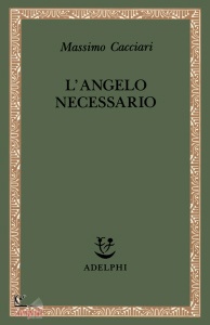 CACCIARI MASSIMO, ANGELO NECESSARIO