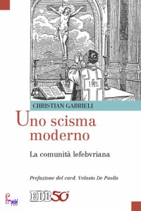 GABRIELI CHRISTIAN, Scisma moderno Laq comunit lefebvriana