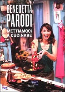 PARODI BENEDETTA, Mettiamoci a cucinare