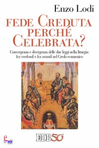 LODI ENZO, Fede creduta perch celebrata ?