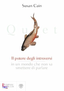 Cain Susan, Quiet. il potere degli introversi