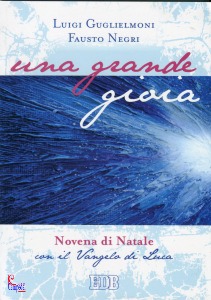 GUGLIELMONI - NEGRI, Una grande gioia novena di Natale