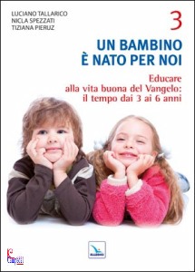 TALLARICO - SPEZZATI, Un bambino  nato per noi