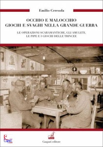 CERESOLA EMILIO, Occhio e malocchio. Giochi e svaghi grande guerra