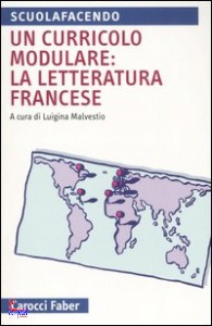 MALVESTIO LUIGINA, Un curricolo modulare: la letteratura francese