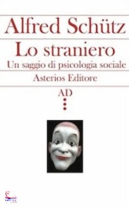 SCHUTZ ALFRED, Lo straniero - Il reduce