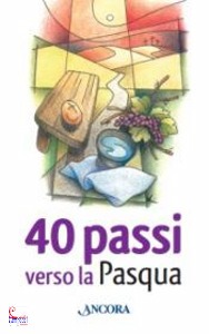 ANCORA, 40 passi verso la pasqua