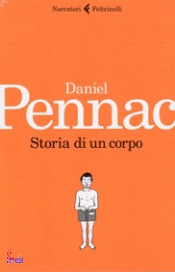PENNAC DANIEL, Storia di un corpo