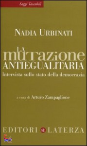 URBINATI NADIA, la mutazione antiegualitaria